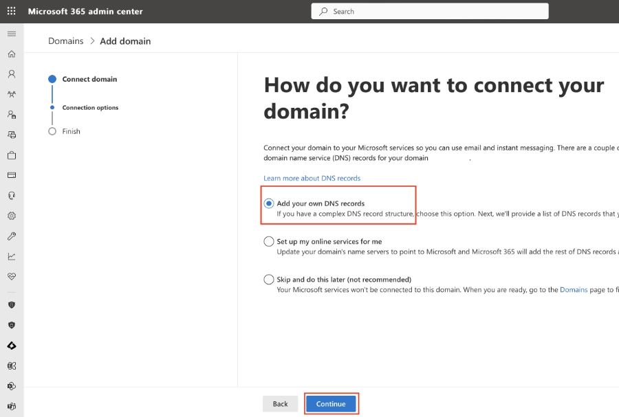 Löydät Microsoftin DNS-tietueet Microsoftin admin centeristä kohdasta Domains, Add domain ja Add your own DNS records.