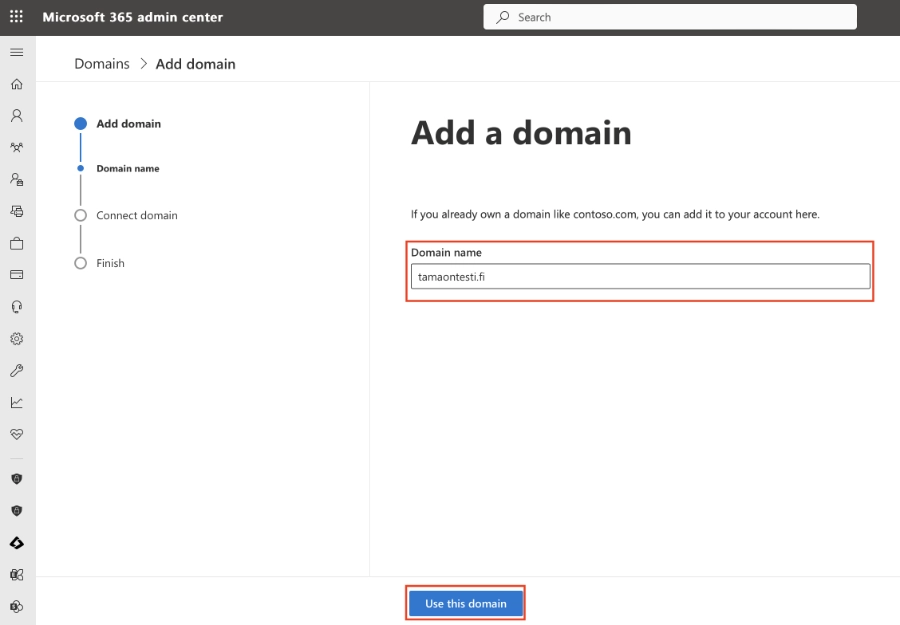 Microsoft 365 admin centerissä kohdassa Domains, kirjoita domainisi nimi, jonka haluat liittää.