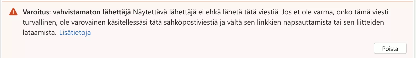 Puuttuva sähköpostin suojaus saattaa aiheuttaa varoituksia vastaanottajan sähköpostiohjelmassa ja vaikeuttaa viestin perillemenoa.